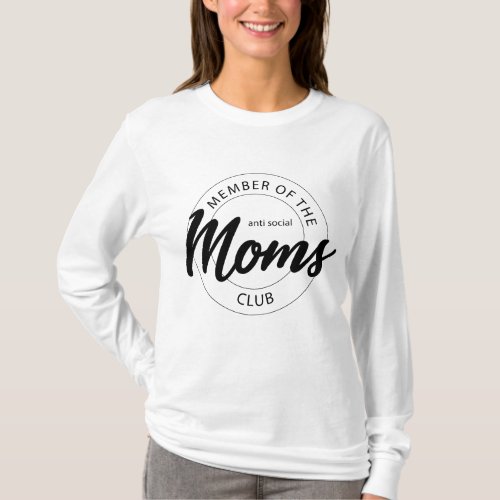 Anti_Social Moms Club T_Shirt