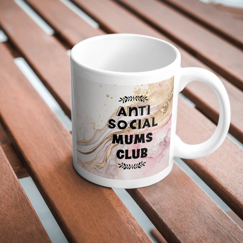 Anti Social Mums Club Pink Gold Abstract Coffee Mug