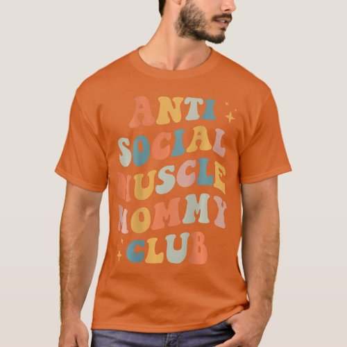 Anti Social Muscle Mommy Club Groovy Pump Cover Fu T_Shirt