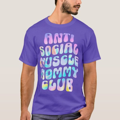 Anti Social Muscle Mommy Club Groovy Pump Cover Fu T_Shirt