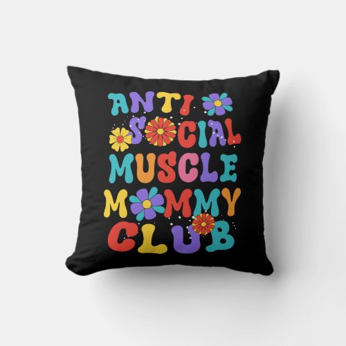 Anti Social Muscle Mommy Club Groovy Pump Cover Gy Throw Pillow