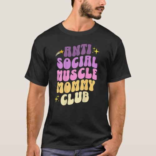Anti Social Muscle Mommy Club Groovy Pump Cover T  T_Shirt