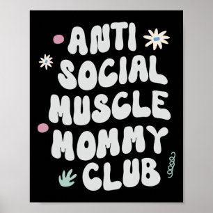 Anti Social Muscle Mommy Club Gym Funny Tee Bodybu Poster