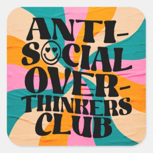 Anti social overthinkeners club square sticker