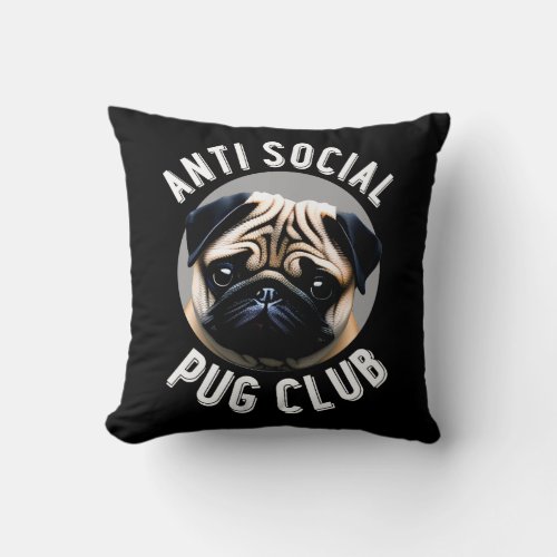 Anti Social Pug Club Fawn Pug  Throw Pillow