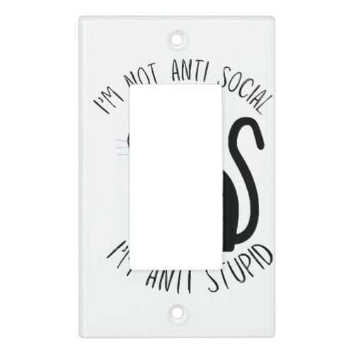 Anti Social  Stupid Cat Light Switch Cover