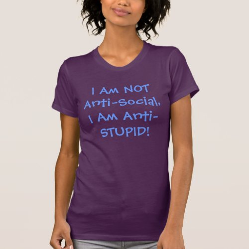 Anti Social Vs Anti_ Stupid T_Shirt