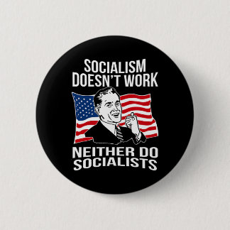 Anti Socialism Doesn't Work Socialists Capitalism  Button