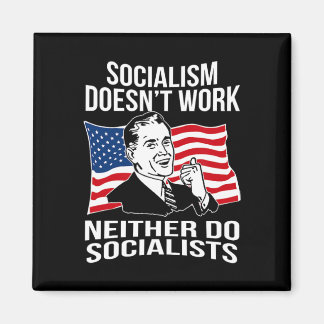 Anti Socialism Doesn't Work Socialists Capitalism  Magnet