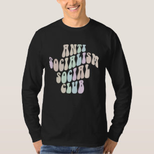 ANTI SOCIALISM SOCIAL CLUB Socialist Retro Politic T-Shirt