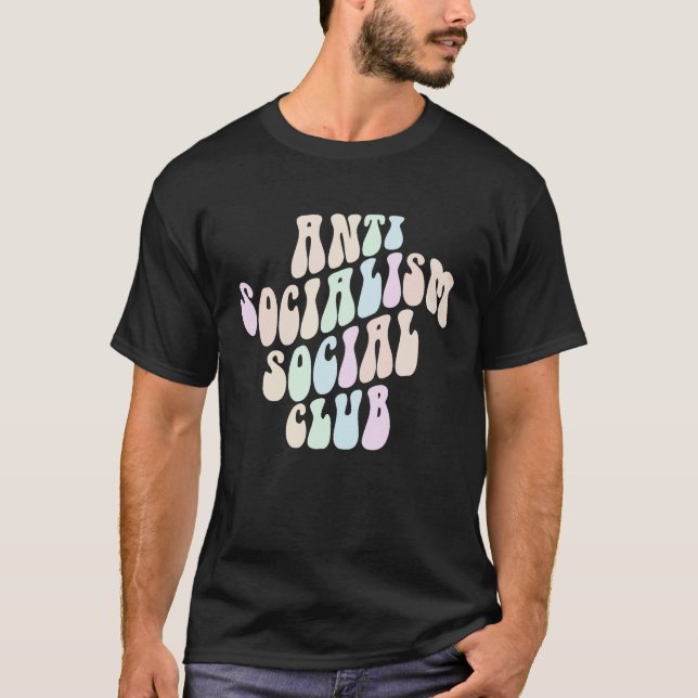 ANTI SOCIALISM SOCIAL CLUB Socialist Retro Politic T-Shirt (Front)