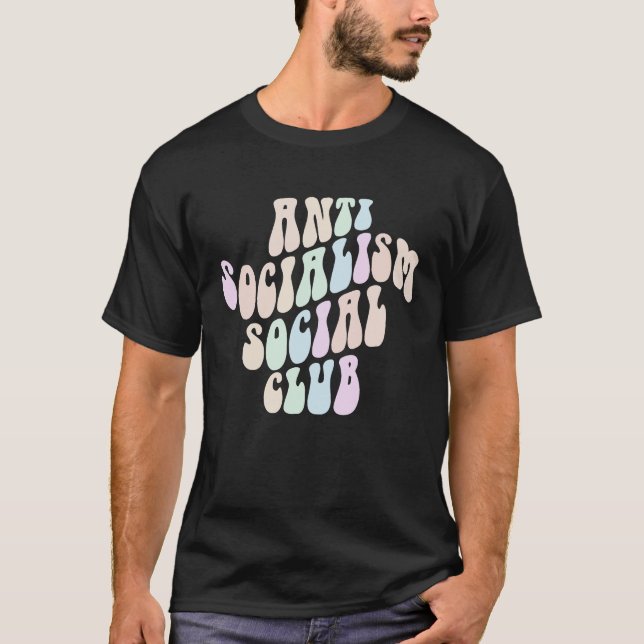 ANTI SOCIALISM SOCIAL CLUB Socialist Retro Politic T-Shirt (Front)