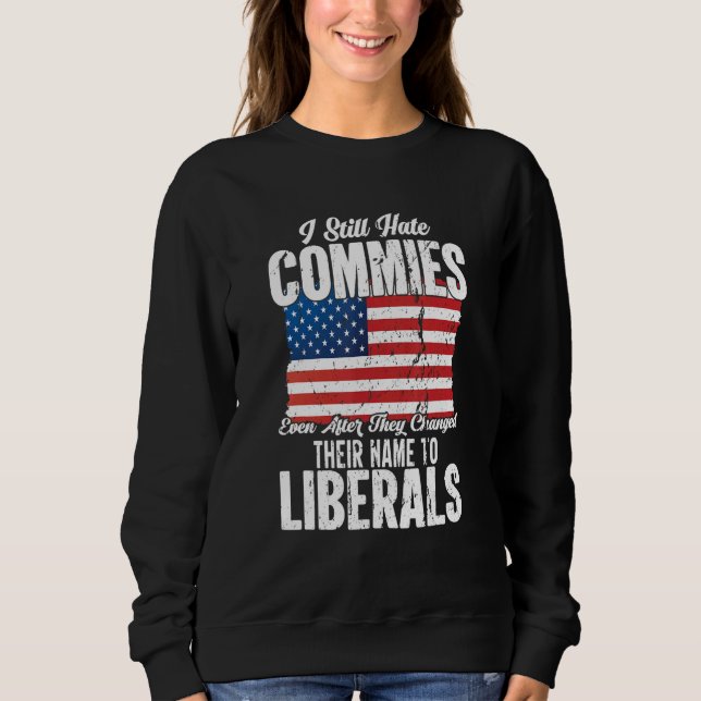 Anti Socialist Communist Pro America Patriotic Sweatshirt (Front)
