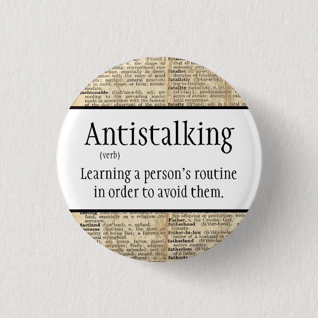 Anti-stalking, funny, button (Front)