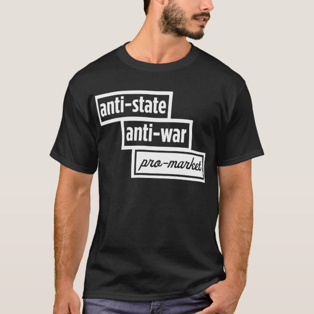 Anti-state, Anti-war, Pro-Market Shirt (Front)