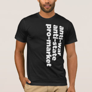 Anti-state, Anti-war, Pro-Market Shirt