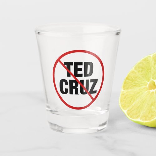 Anti Ted Cruz Texas Democrat Political Shot Glass