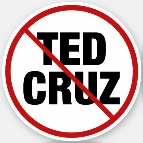 Anti Ted Cruz Texas Democrat Political Sticker