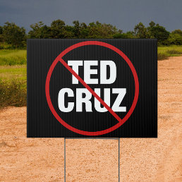 Anti Ted Cruz Texas Democrat Political Yard Sign