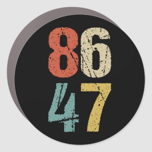 Anti-Trump - 86 47 I Car Magnet