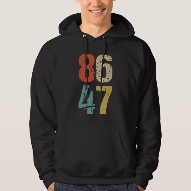 Anti-Trump - 86 47 I Hoodie (Front)