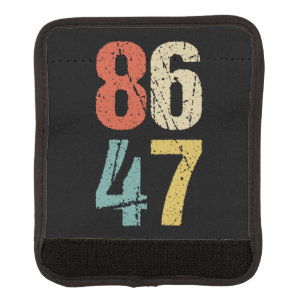 Anti-Trump - 86 47 I Luggage Handle Wrap