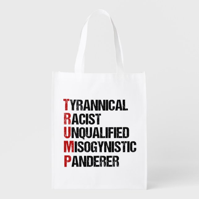 Anti Trump Acrostic Funny Political Grocery Bag (Front)