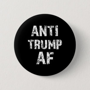Anti Trump Af Funny Impeach Him President Button