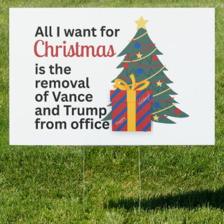 Anti-Trump All I Want for Christmas Patriotic Sign