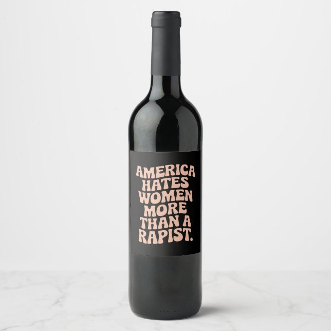 Anti Trump Anti MAGA Protest Feminist Activist  Wine Label (Front)