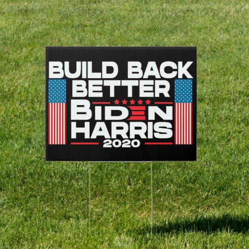 anti_trump Build Back Better Biden Harris 2020 Sign
