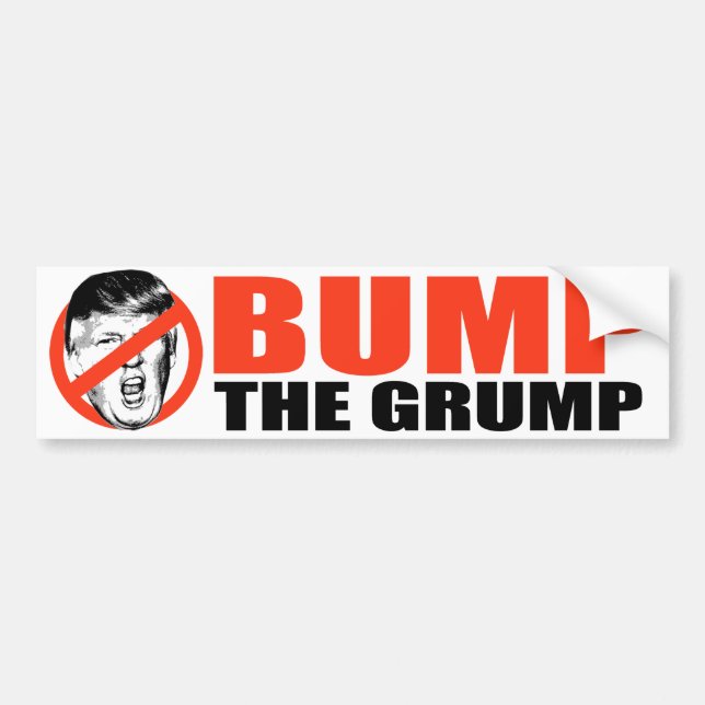 ANTI-TRUMP - Bump the Grump - Bumper Sticker (Front)