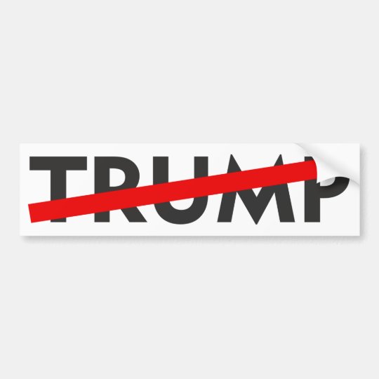 Anti Trump Bumper Sticker | Zazzle.com