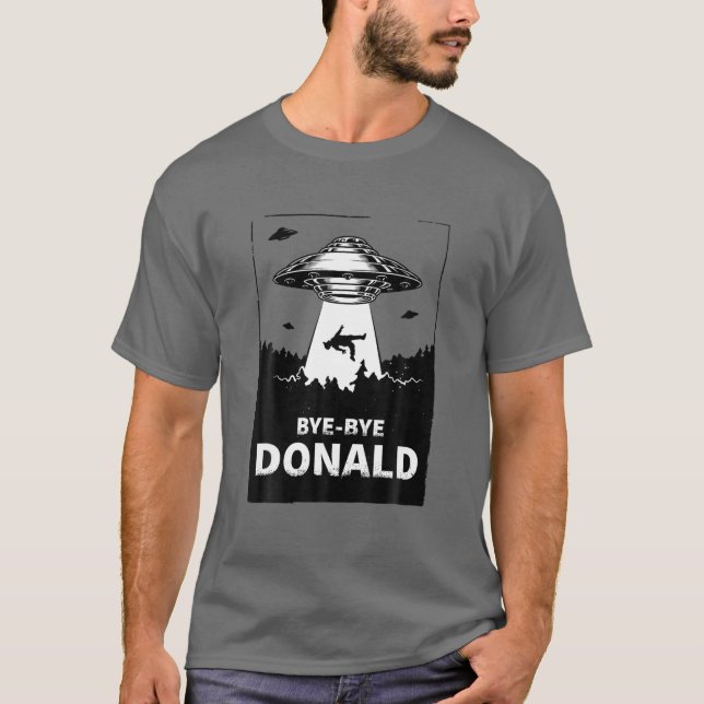 Anti-Trump Bye-Bye Donald Shirt 2020 Humorous-Elec (Front)