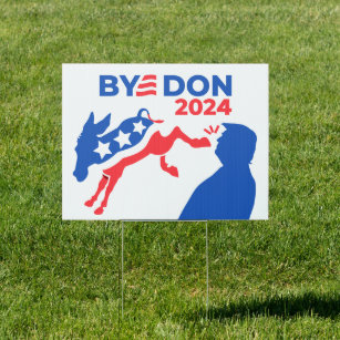 Anti-Trump Bye Don 2024 US Presidential Elections Sign