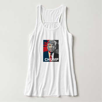 Anti Trump Campaign | Chump Muscle Tank by RedefinedDesigns at Zazzle
