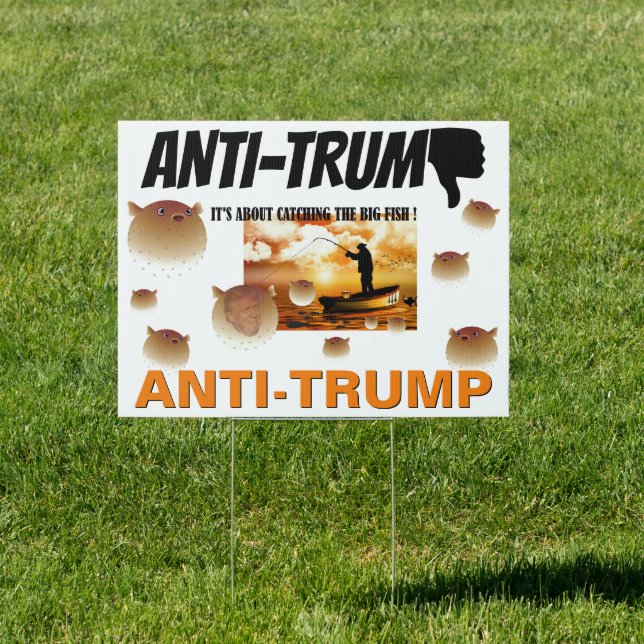 Anti Trump / Catching the big fish !, Sign (Insitu)