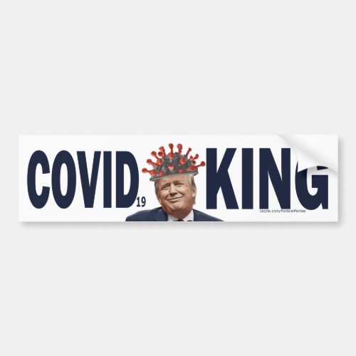 Anti_Trump COVID King Dump Trump Corona King Bumper Sticker