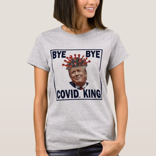 Anti_Trump COVID King Trump Bye Corona King Resist T_Shirt