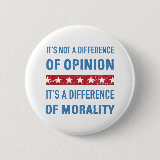 Anti-Trump Difference Of Morality Button (Front)