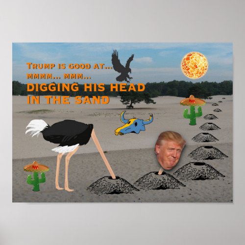 Anti Trump  Digging his head in the sand Poster