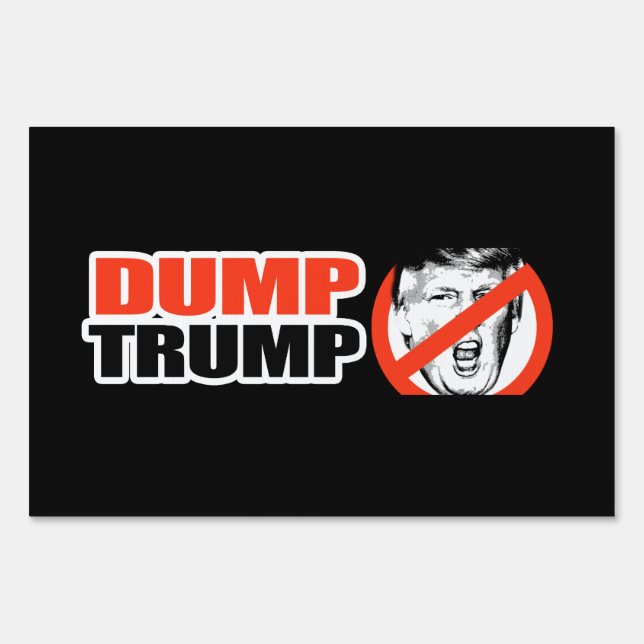 ANTI-TRUMP - DUMP TRUMP - - .png Yard Sign (Front)