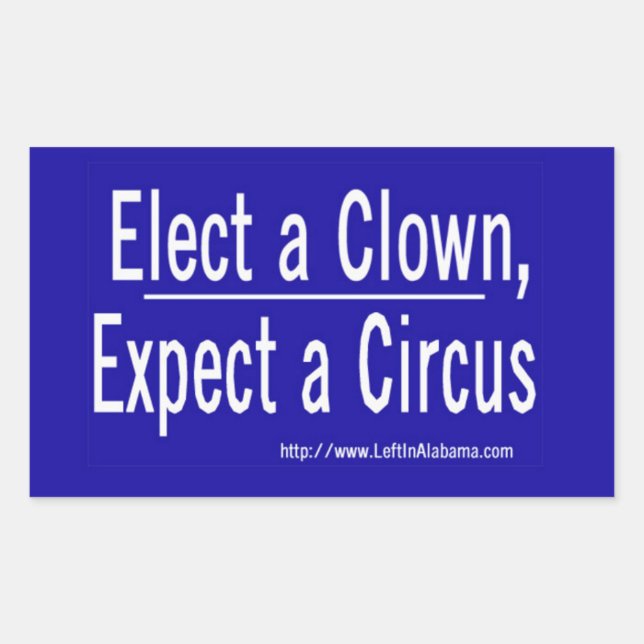 Anti-Trump - Elect a Clown & Get a Circus Rectangular Sticker (Front)