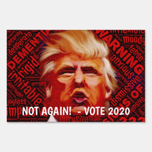 Anti TRUMP Elections 2020 NOT AGAIN NOPE Custom Sign