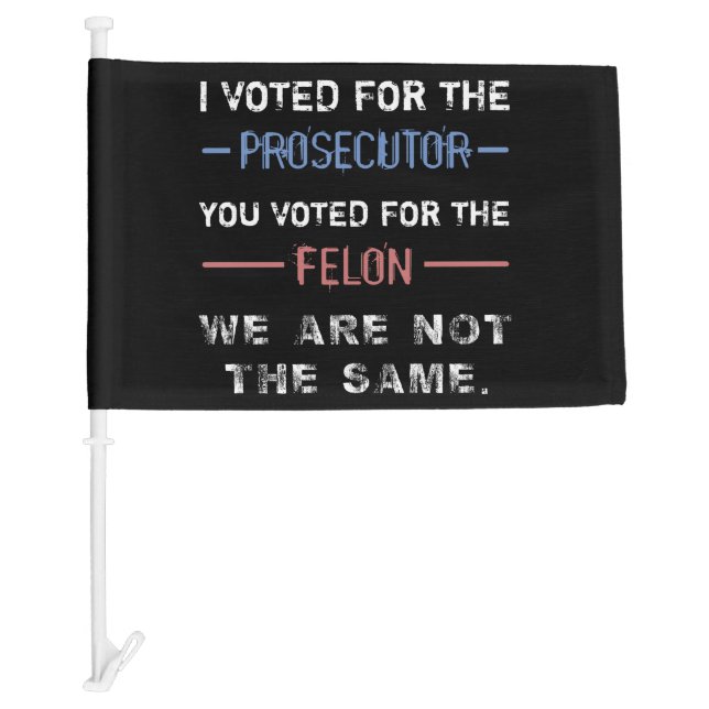 Anti-Trump Felon ‘Not The Same’ Car Flag (Front)