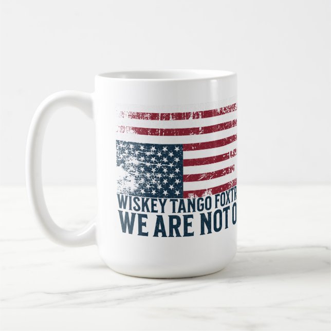 Anti Trump Flag Design Whiskey Tango Foxtrot Coffee Mug (Left)