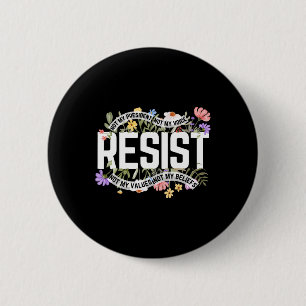 Anti-trump Floral Resist Not My President - Black Button