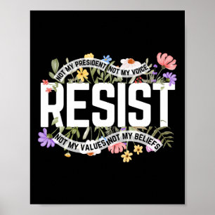 Anti-trump Floral Resist Not My President - Black Poster