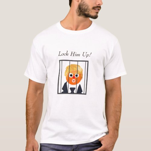Anti_Trump funny  Jail lock him up T_Shirt
