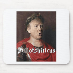 Anti Trump Funny Meme Roman Emperor Trump Full Of Mouse Pad